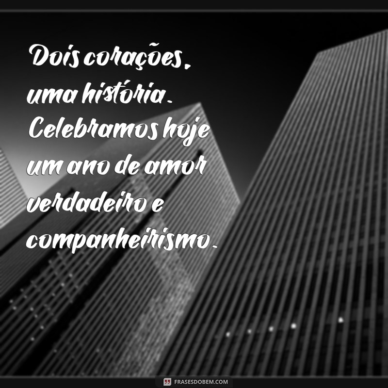 Celebrando 1 Ano de Namoro: Frases e Mensagens para Comemorar Esta Data Especial 