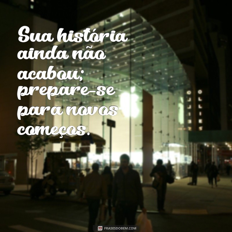 Frases Inspiradoras para Lembrar que Tudo Vai Ficar Bem 