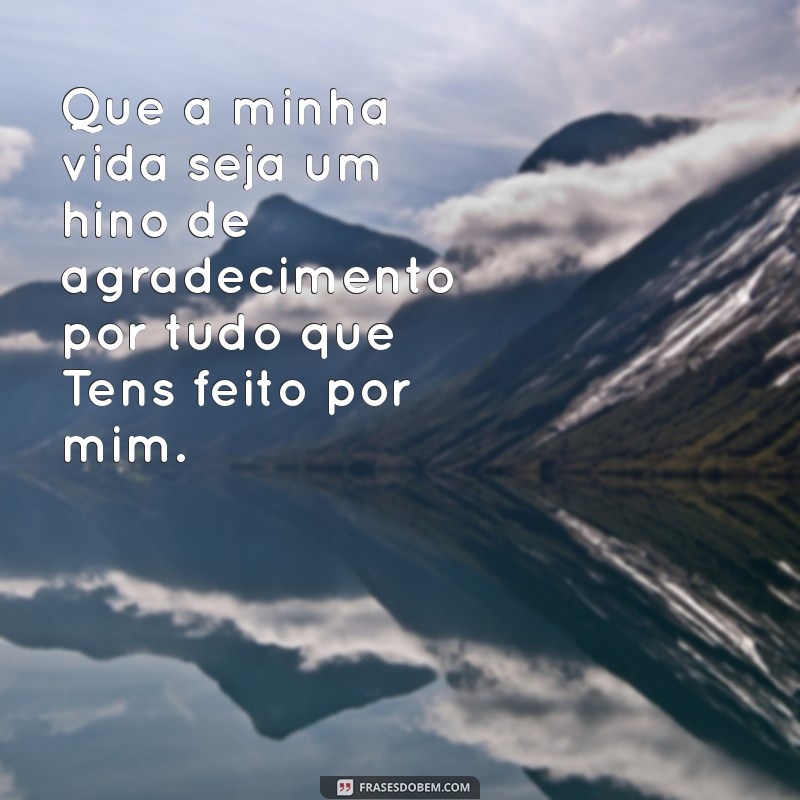 Frases Bíblicas Inspiradoras de Gratidão a Deus: Cultive a Agradecimento em Sua Vida 