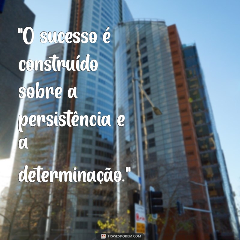 frases motivacional empreendedorismo 