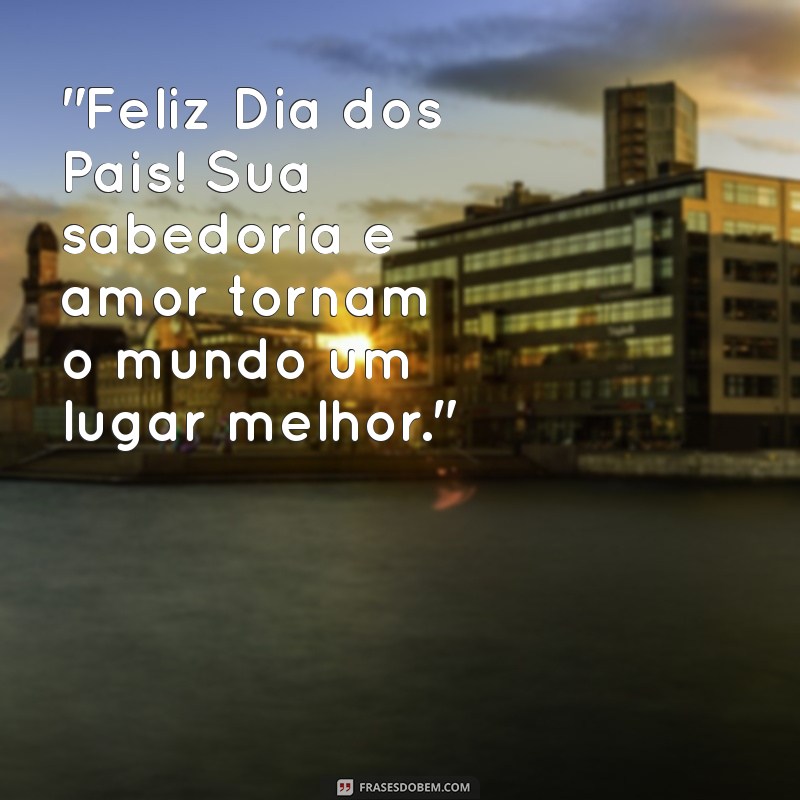 mensagem de feliz dia do pai 