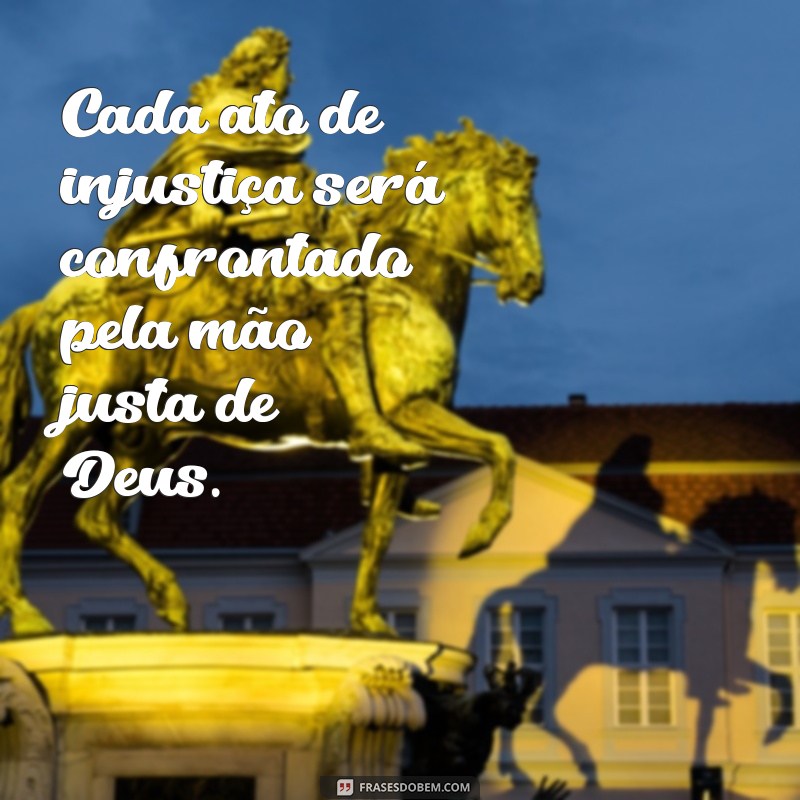 Frases Inspiradoras sobre a Justiça Divina: Reflexões sobre Deus e a Justiça 