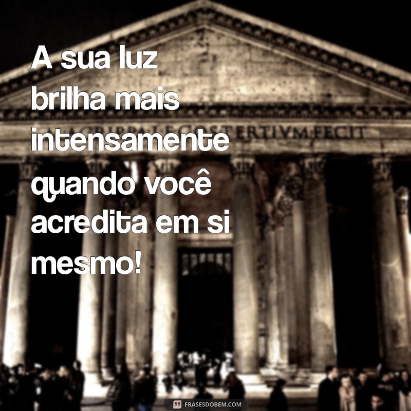 Mensagens Inspiradoras para Animar e Motivar Alguém Especial 