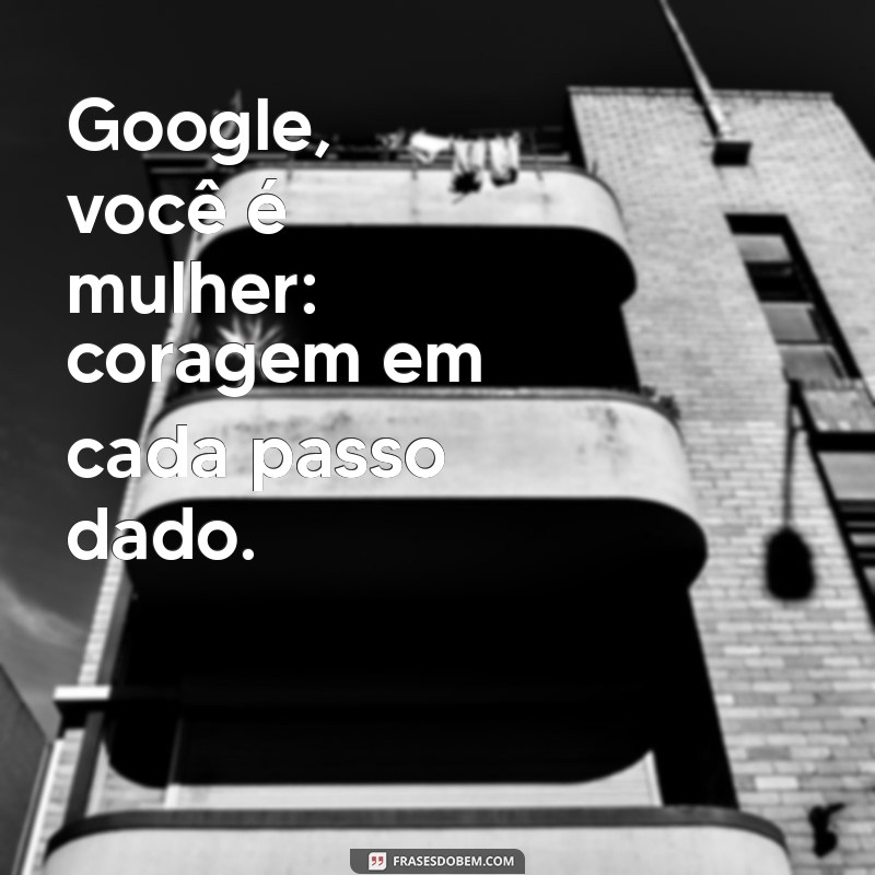 Google: A Influência da Mulher na Era Digital 