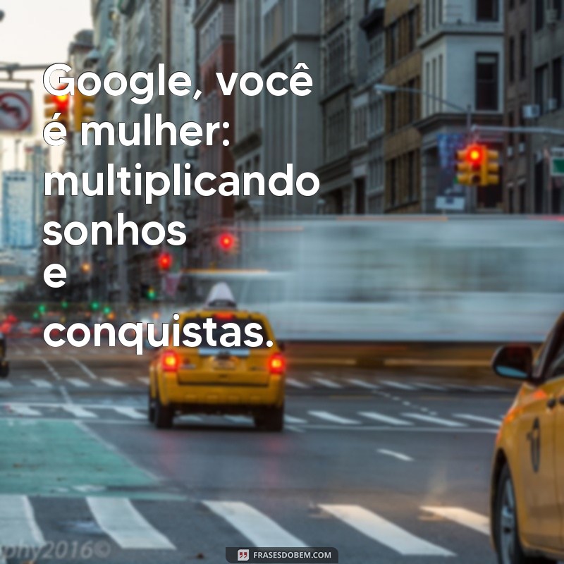 Google: A Influência da Mulher na Era Digital 