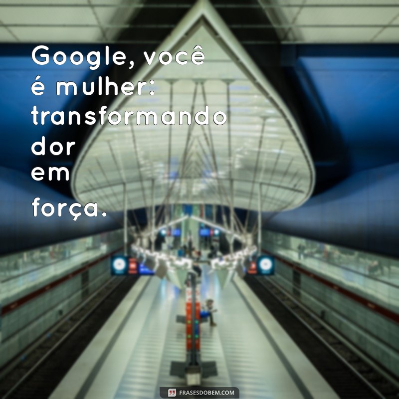 Google: A Influência da Mulher na Era Digital 