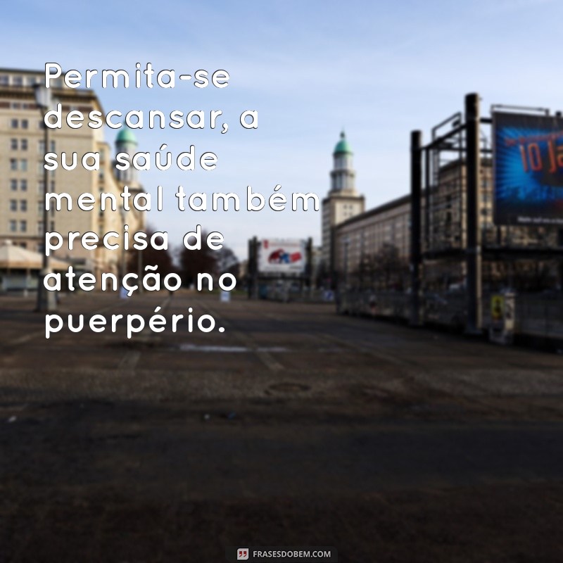 Frases Inspiradoras para Navegar pelo Puerpério Emocional 