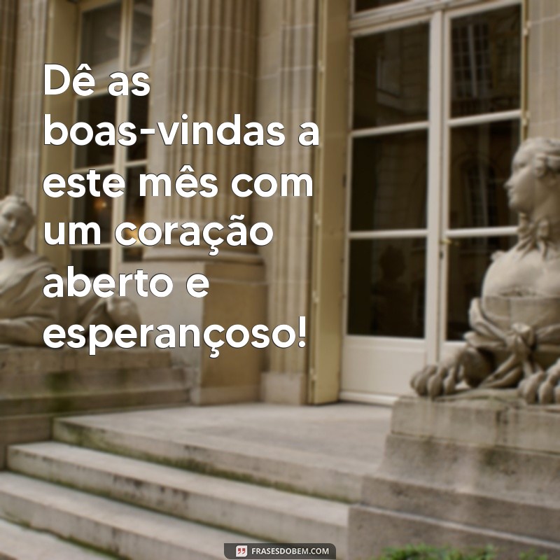 Mensagens Inspiradoras para Dar Boas-Vindas ao Novo Mês 