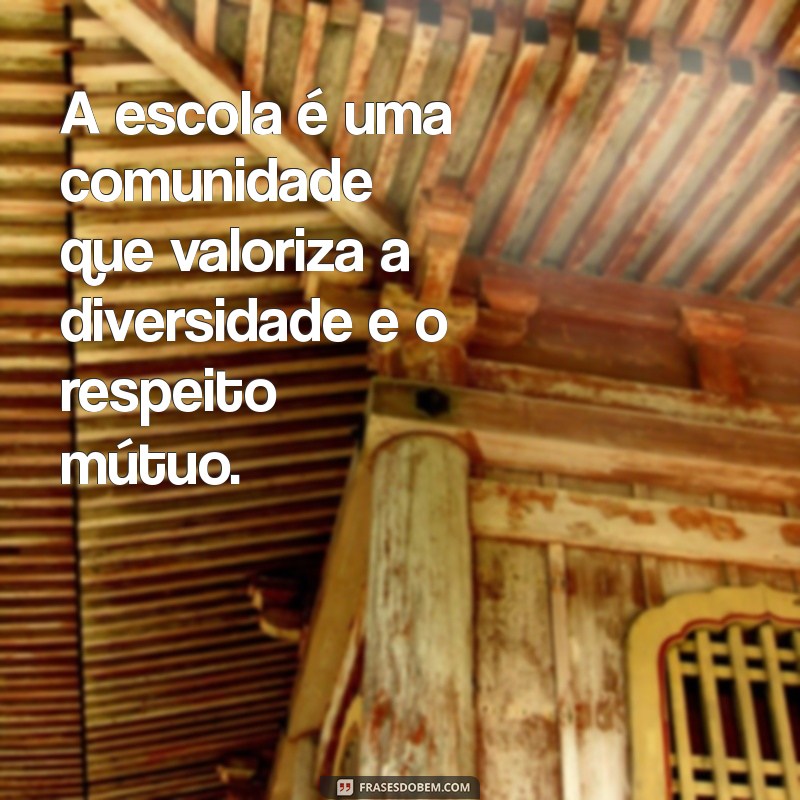 Frases Inspiradoras sobre Escola: Reflexões e Aprendizados 