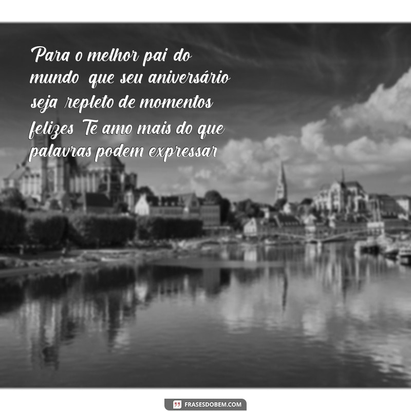 Mensagens Emocionantes de Filhas para Pais no Aniversário: Celebre com Amor 