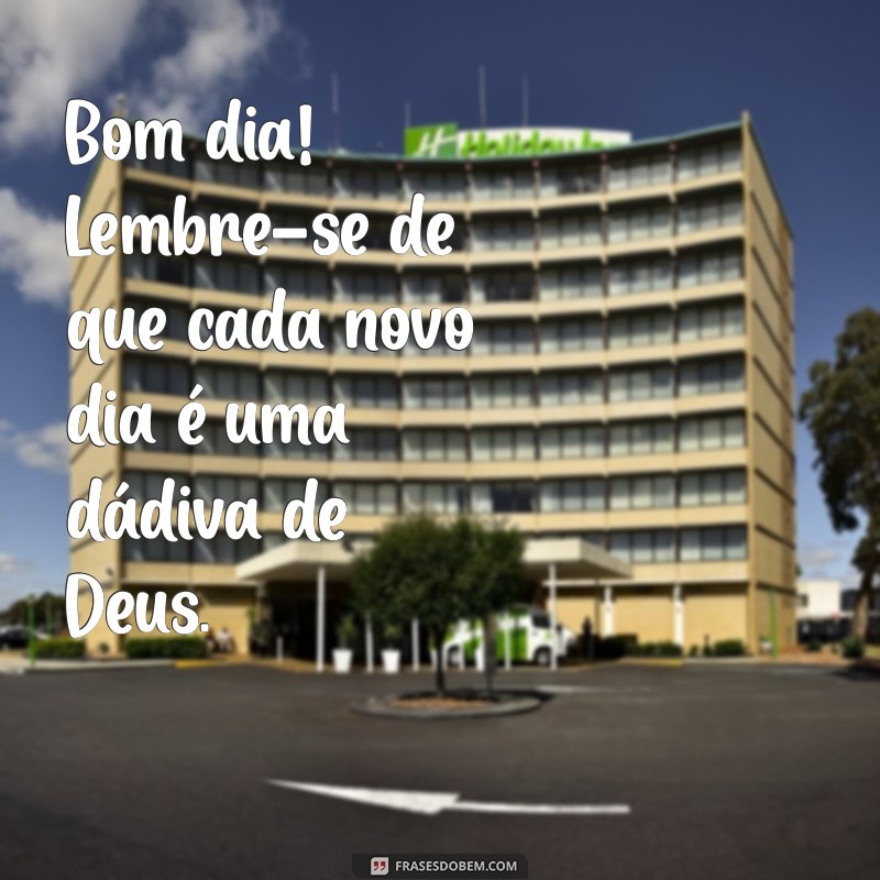 Mensagens Inspiradoras de Bom Dia: Que Deus Te Abençoe 