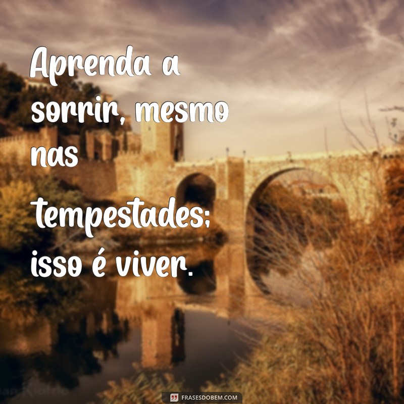 Frases Inspiradoras para Viver com Propósito e Alegria 