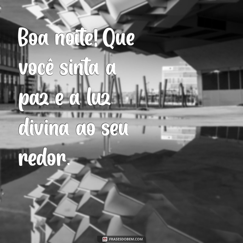 Boa Noite: Mensagens de Luz e Bênçãos para Acalmar o Coração 