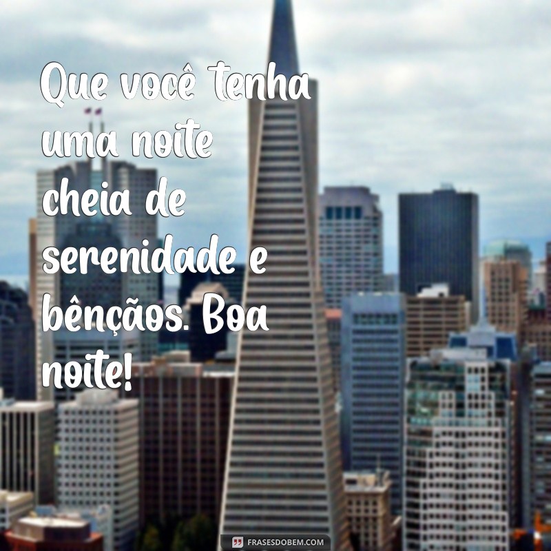 Boa Noite: Mensagens de Luz e Bênçãos para Acalmar o Coração 