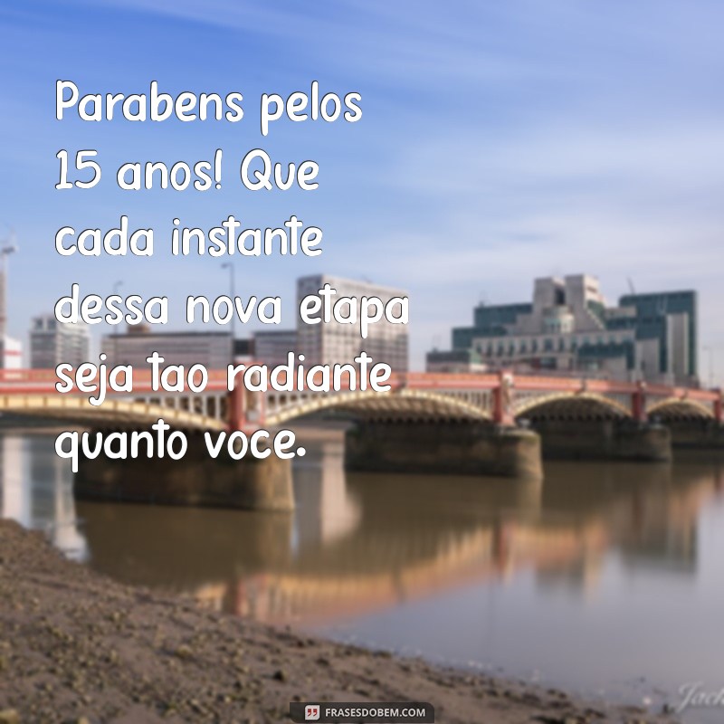 Mensagens Inspiring para Aniversário de 15 Anos: Celebre com Amor e Alegria! 