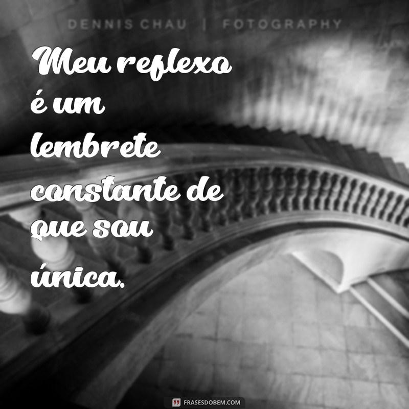 Frases Inspiradoras para Legendar Suas Fotos no Espelho 