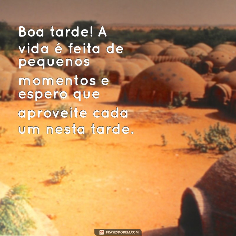 Mensagens Inspiradoras de Boa Tarde para Compartilhar com Amigos 