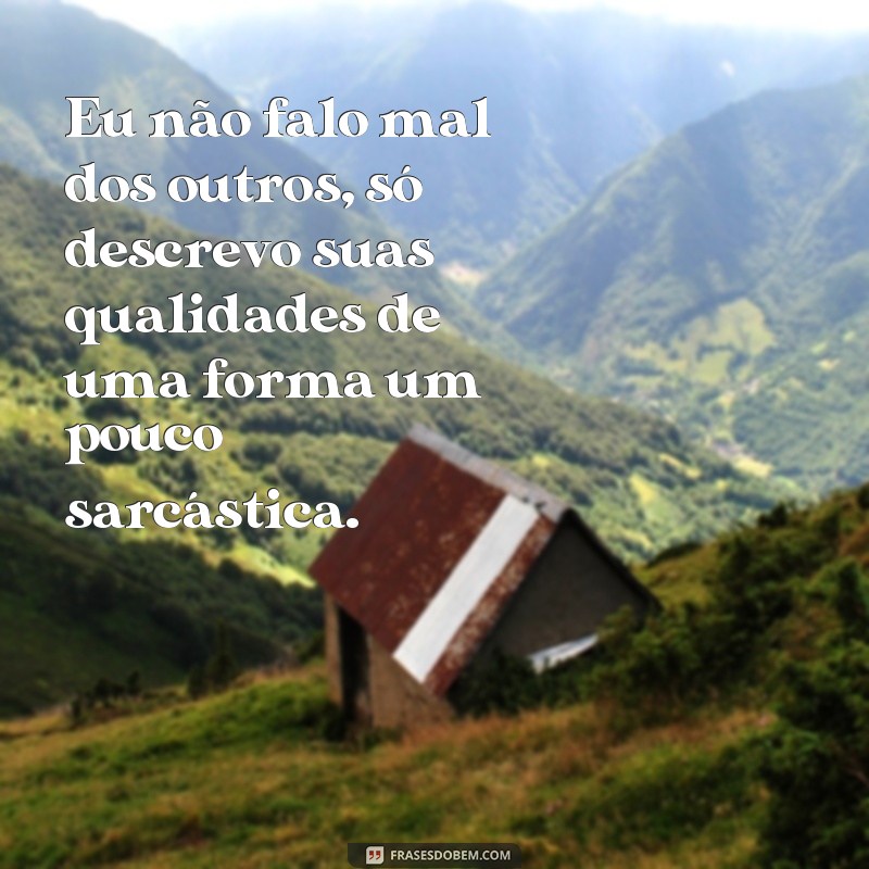 Descubra as melhores frases engraçadas ditas por pessoas hilárias! 