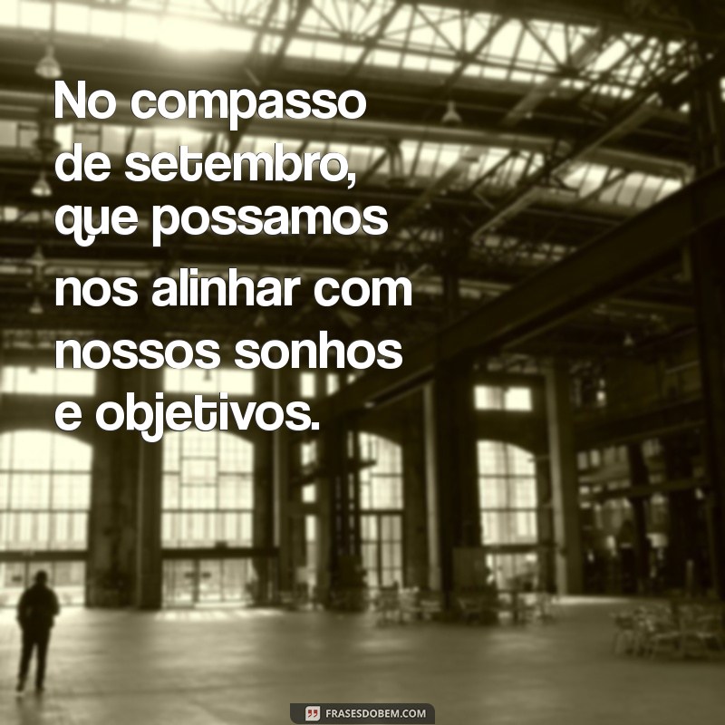 Mensagens Inspiradoras para Setembro: Dicas para Começar o Mês com Positividade 