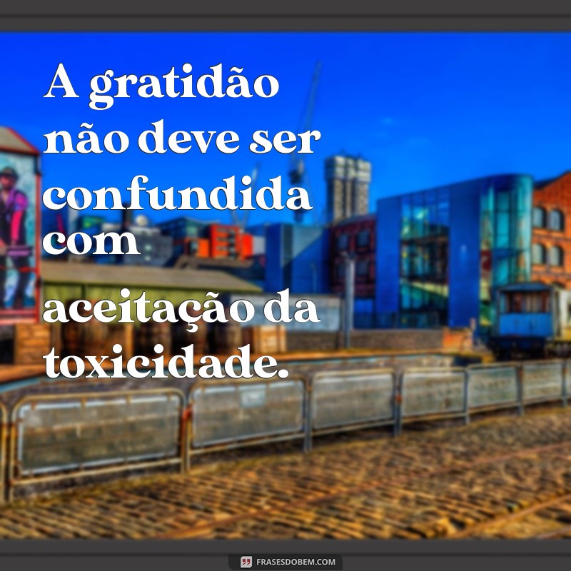 Frases Impactantes sobre Pessoas Tóxicas: Identifique e Afaste-se 