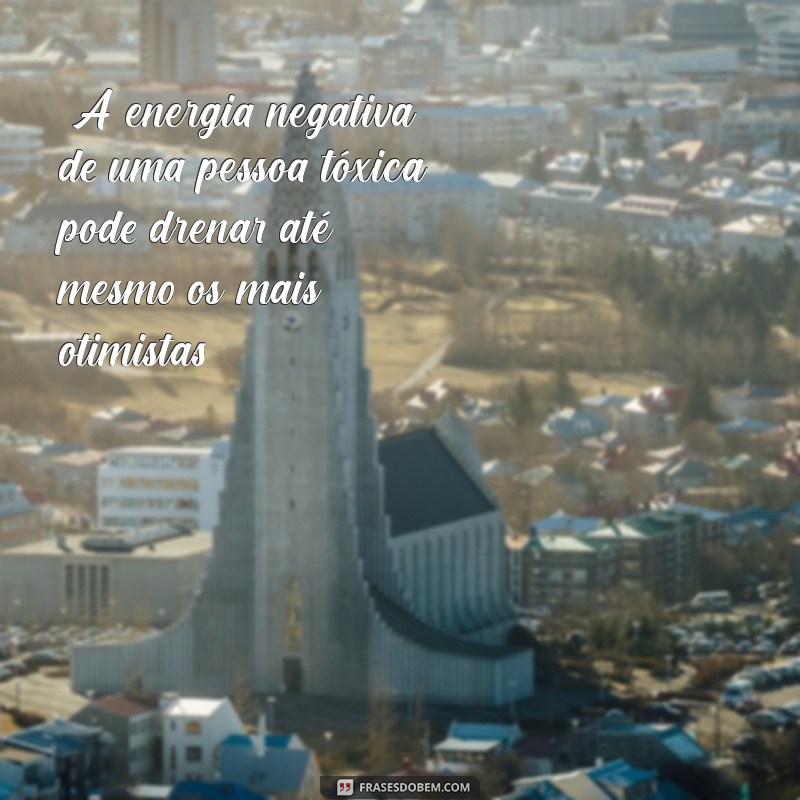 pessoa tóxica frases 