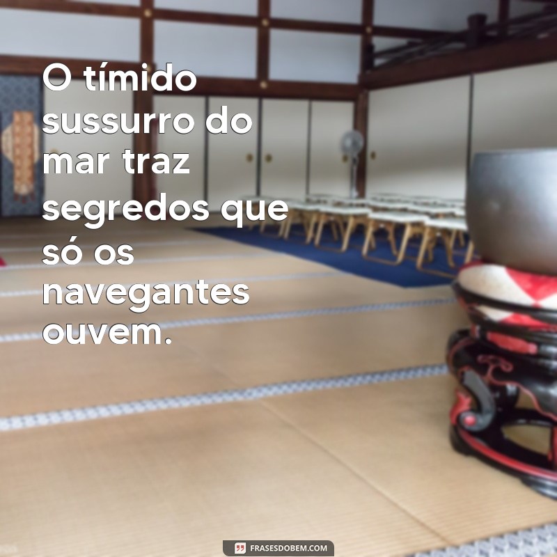 Frases Inspiradoras para Navegar em Alto Mar: Reflexões e Mensagens Náuticas 