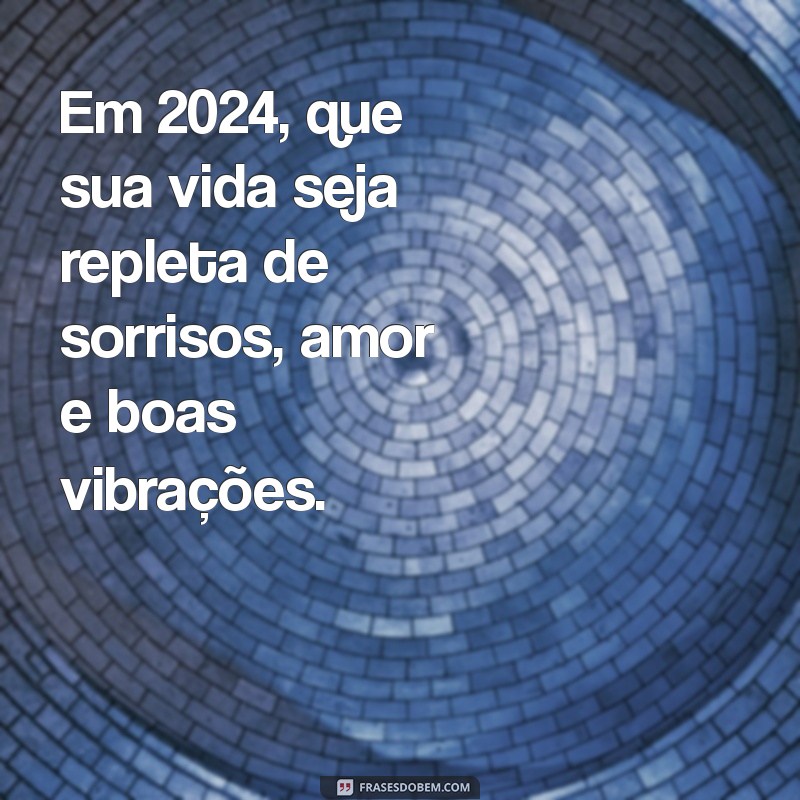 As Melhores Felicitações de Ano Novo 2024: Mensagens Inspiradoras para Celebrar 