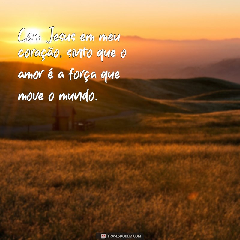 Frases Inspiradoras de Amor para Jesus: Expresse sua Fé com Emoção