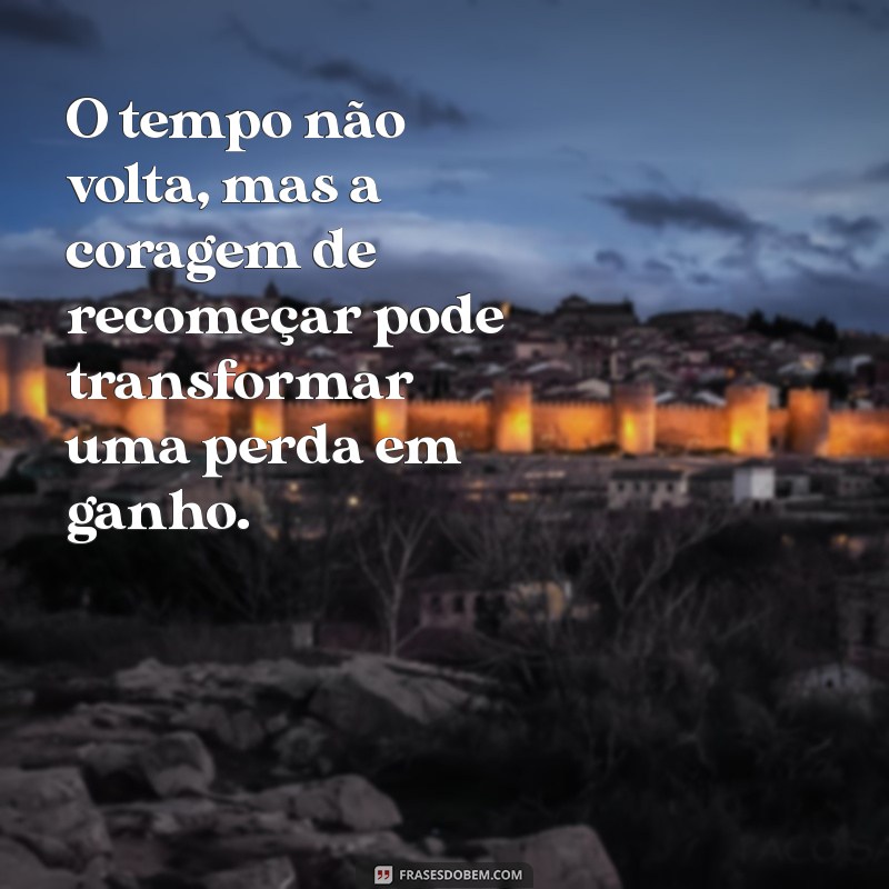 Frases Inspiradoras sobre Oportunidades Perdidas: Aprendizados para o Futuro 