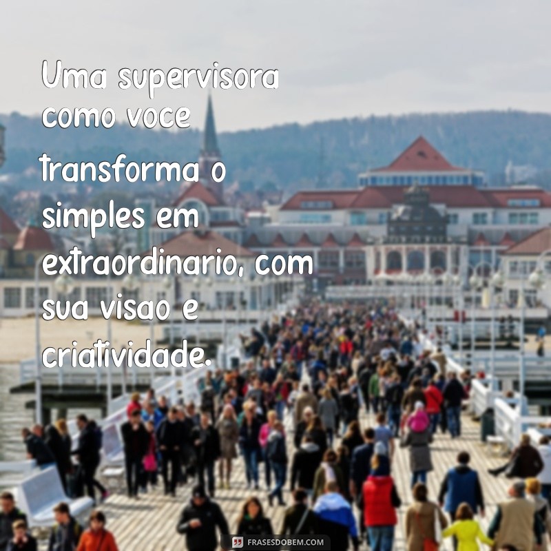 Frases Inspiradoras para Supervisores: Motive e Engaje sua Equipe 