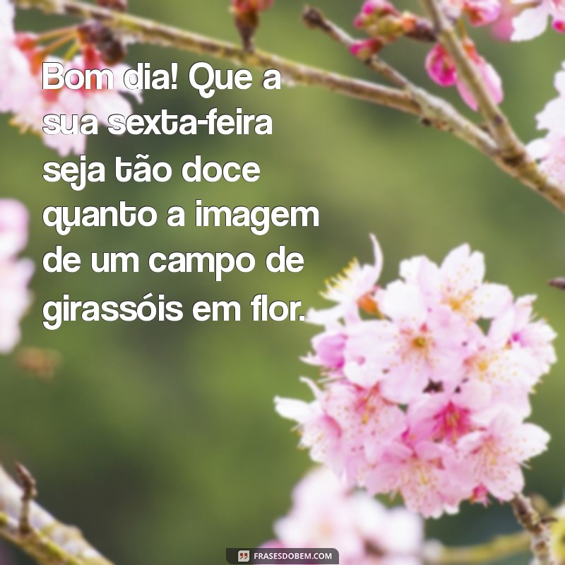 Mensagens Inspiradoras de Bom Dia para Sexta-Feira com Paisagens Deslumbrantes 