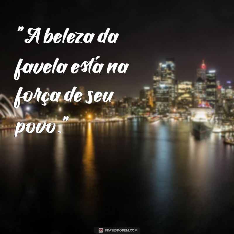 frases para foto favela 