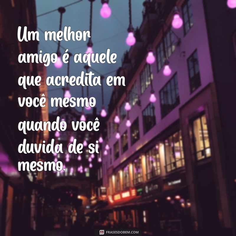 Frases Inspiradoras para Celebrar a Amizade com Seu Melhor Amigo 