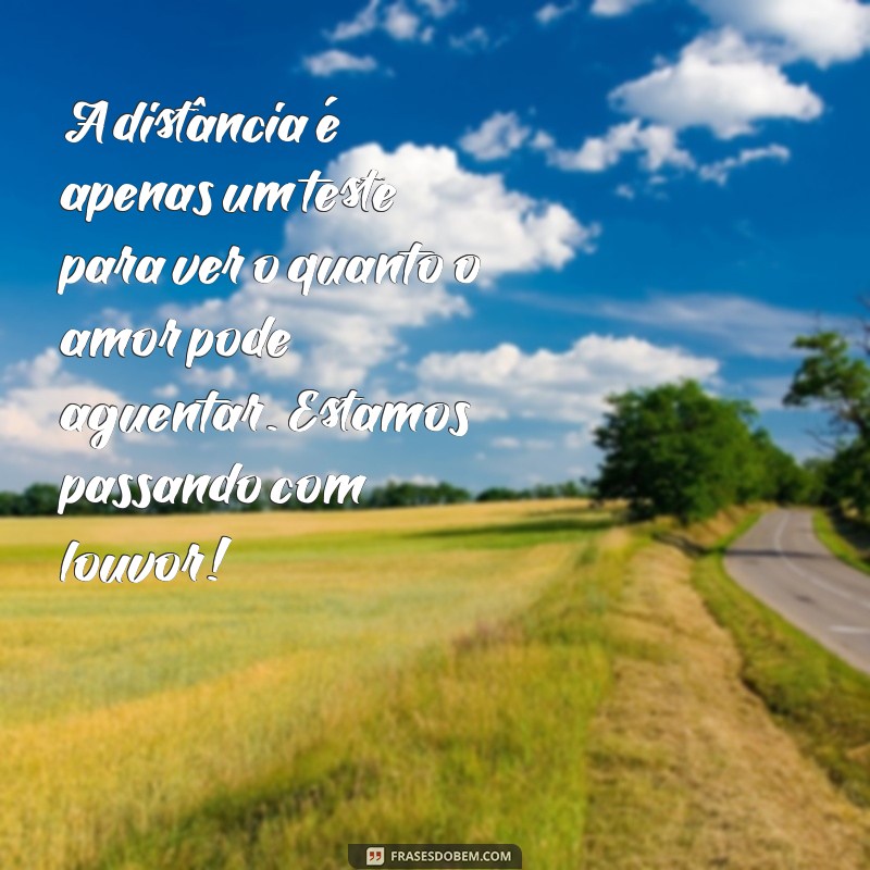 Mensagens de Amor Para Namorado Distante: Conecte-se Mesmo à Distância 