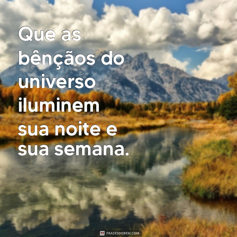 Mensagens de Boa Noite: Frases para Uma Semana Feliz e Abençoada 