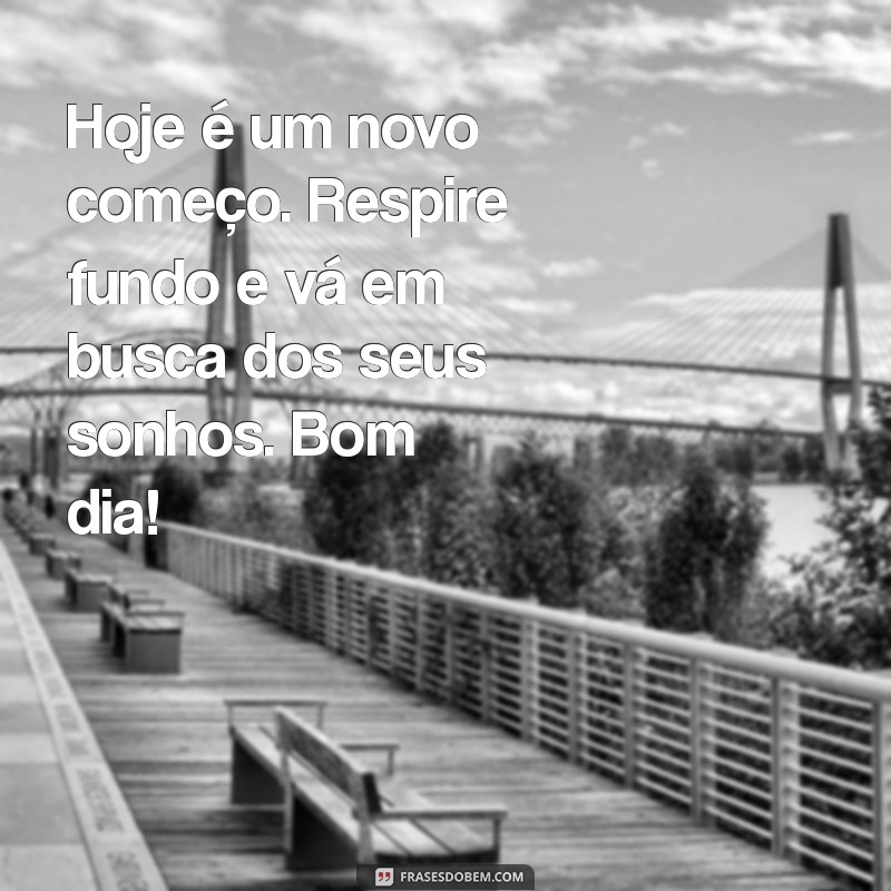 Melhores Mensagens de Bom Dia para Inspirar Seu Irmão 