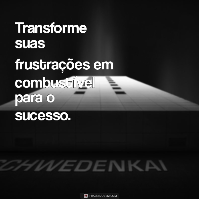 Frases Inspiradoras para Aumentar sua Motivação no Trabalho 