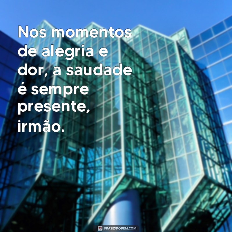 Saudade Eterna: Como Lidar com a Perda de um Irmão 