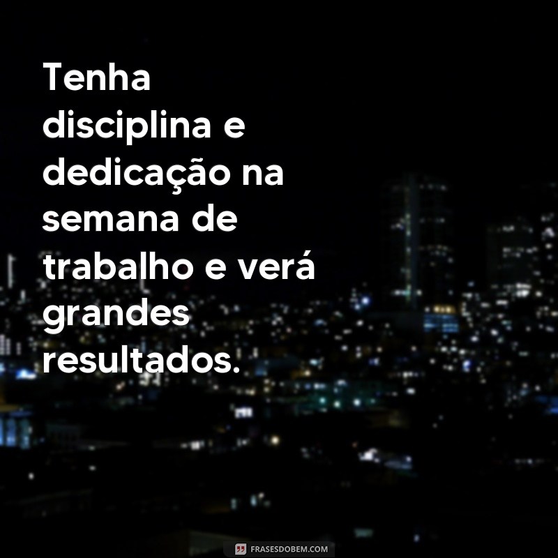 Desperte sua produtividade: confira as melhores frases para inspirar sua semana de trabalho 