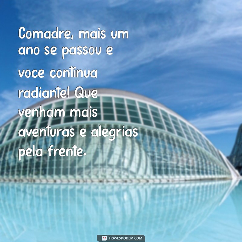 Mensagens de Aniversário Incríveis para Comadres Especiais 