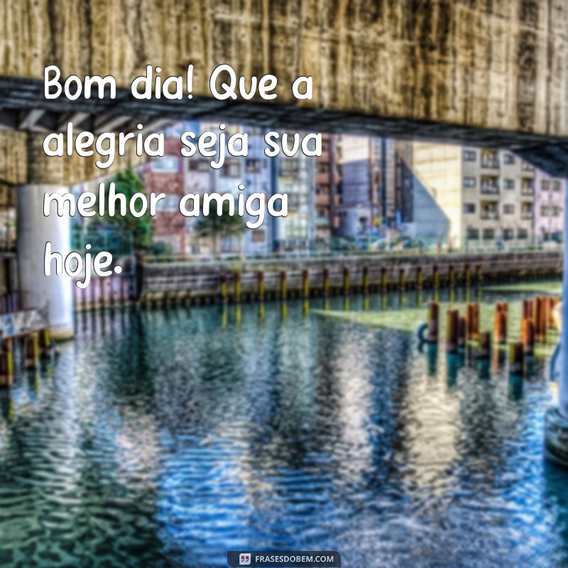 Mensagens de Bom Dia Especiais para Inspirar Seu Dia 