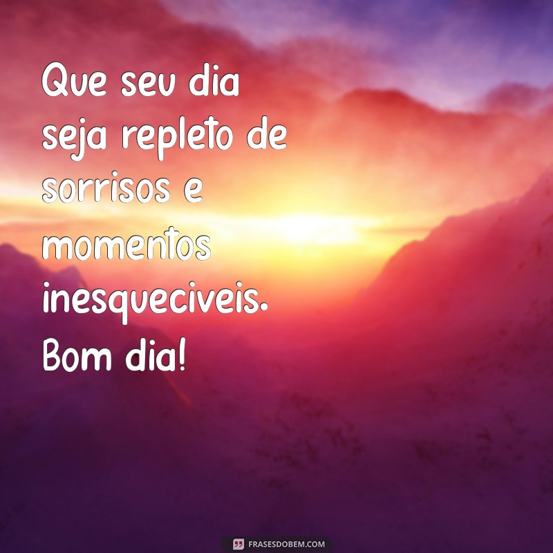 Mensagens de Bom Dia Especiais para Inspirar Seu Dia 