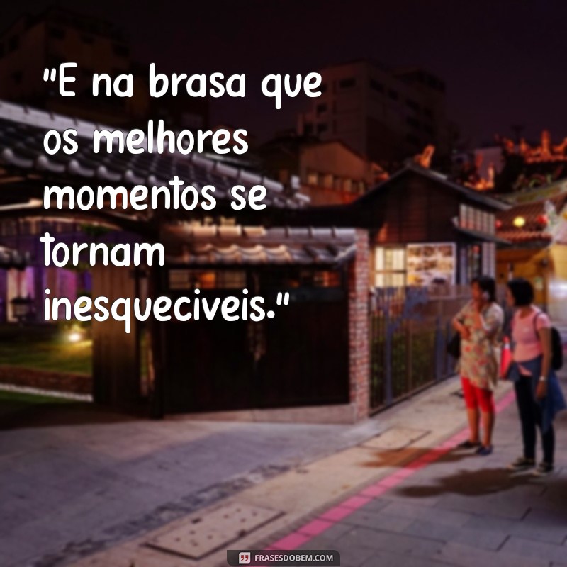 frases churrasqueiro 