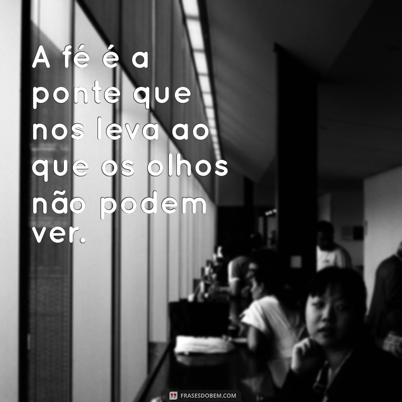 Frases Religiosas Inspiradoras para Fortalecer sua Fé e Esperança 