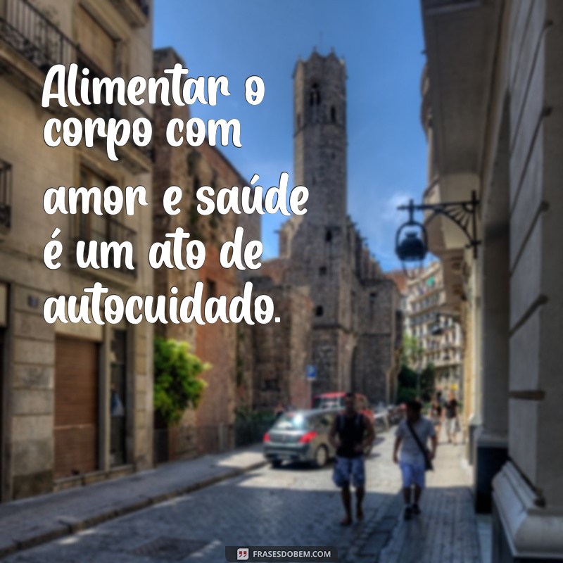 Frases Motivacionais Poderosas para Ajudar na Sua Jornada de Emagrecimento 