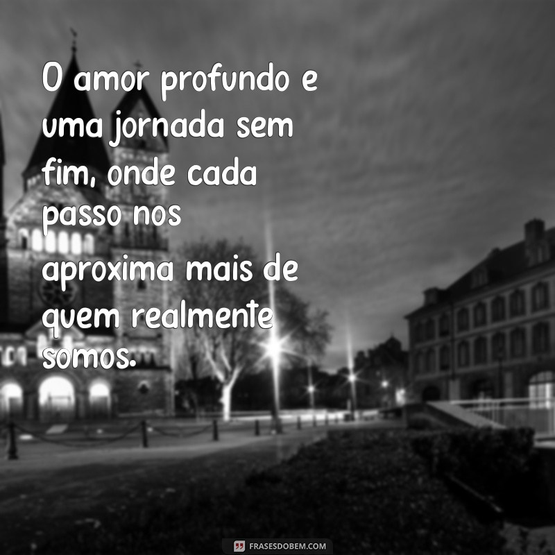 Descubra Frases de Amor Profundas que Tocam o Coração 