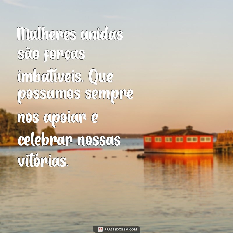 Frases Inspiradoras para Celebrar o Dia Internacional da Mulher 