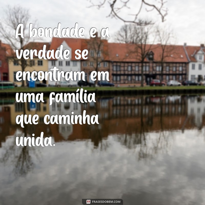 Frases Bíblicas Inspiradoras para Fortalecer os Laços Familiares 