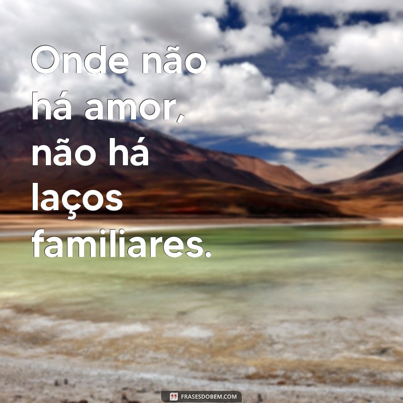 Frases Bíblicas Inspiradoras para Fortalecer os Laços Familiares 