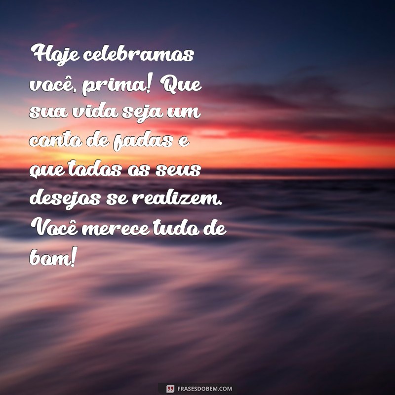 Mensagens Emocionantes de Parabéns para Sua Prima: Celebre com Amor! 